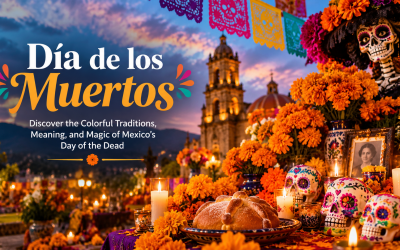 Día de los Muertos: Discover the Colorful Traditions, Meaning, and Magic of Mexico’s Day of the Dead